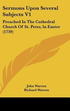 portada sermons upon several subjects v1: preached in the cathedral church of st. peter, in exeter (1739) (en Inglés)