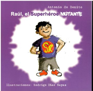 portada Raúl, el Superhéroe Mutante. Ilustrs. De Rodrigo Díaz Sayas.