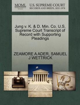 portada jung v. k. & d. min. co. u.s. supreme court transcript of record with supporting pleadings