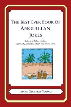 portada The Best Ever Book of Anguillan Jokes: Lots and Lots of Jokes Specially Repurposed for You-Know-Who (en Inglés)