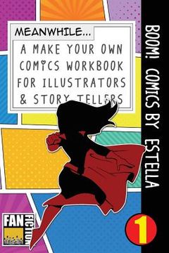 portada Boom! Comics by Estella: A What Happens Next Comic Book for Budding Illustrators and Story Tellers