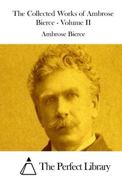 portada 2: The Collected Works of Ambrose Bierce - Volume II (Perfect Library)