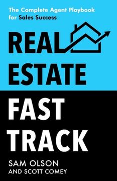 portada Real Estate Fast Track: The Complete Agent Playbook for Sales Success (en Inglés)