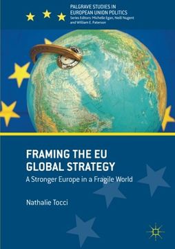 portada Framing the EU Global Strategy: A Stronger Europe in a Fragile World (Palgrave Studies in European Union Politics)