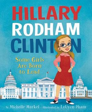 portada Hillary Rodham Clinton: Some Girls are Born to Lead 