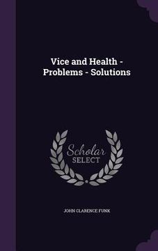 portada Vice and Health - Problems - Solutions (en Inglés)