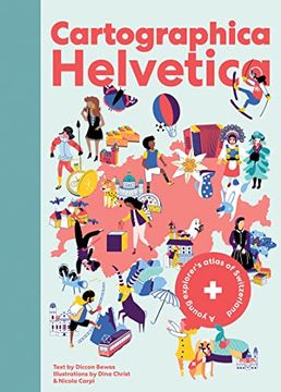 portada Cartographica Helvetica: A Young Explorer's Atlas of Switzerland (en Inglés)