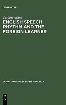 portada English Speech Rhythm and the Foreign Learner (Janua Linguarum. Series Practica) 
