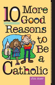 portada 10 More Good Reasons to be a Catholic (in English)
