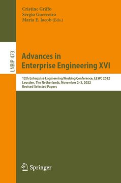 portada Advances in Enterprise Engineering XVI: 12th Enterprise Engineering Working Conference, Eewc 2022, Leusden, the Netherlands, November 2-3, 2022, Revis (en Inglés)