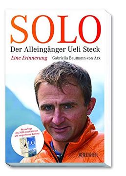 portada Solo: Der Alleingänger Ueli Steck - Eine Erinnerung (en Alemán)