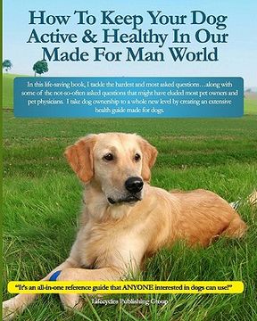portada how to keep your dog active & healthy in our made for man world (en Inglés)