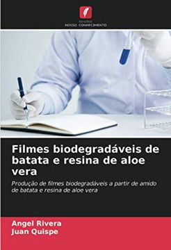 portada Filmes Biodegradáveis de Batata e Resina de Aloe Vera: Produção de Filmes Biodegradáveis a Partir de Amido de Batata e Resina de Aloe Vera (en Portugués)