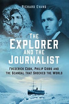 portada The Explorer and the Journalist: The Extraordinary Story of Frederick Cook and Philip Gibbs (in English)