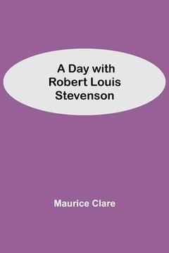 portada A Day with Robert Louis Stevenson (en Inglés)
