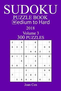 portada 300 Medium to Hard Sudoku Puzzle Book - 2018 (en Inglés)