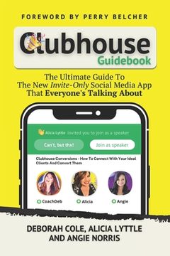 portada Clubhouse Guidebook: The Ultimate Guide To The New Invite-Only Social Media App That Everyone's Talking About (in English)