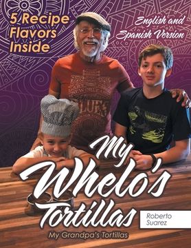 portada My Whelo's Tortillas: My Grandpa's Tortillas (in English)