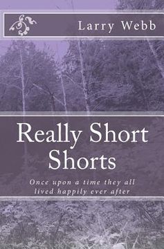 portada Really Short Shorts: Once upon a time they all lived happily ever after