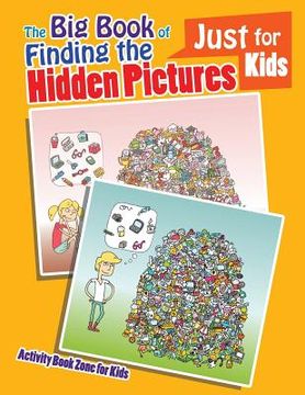 portada The Big Book of Finding the Hidden Pictures Just for Kids (en Inglés)