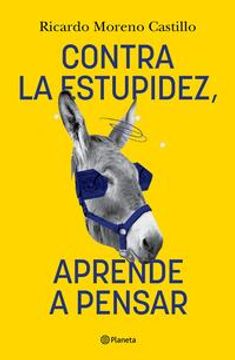 portada Contra la Estupidez, Aprende a Pensar (in Spanish)