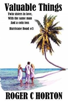 portada Valuable Things: Twin Sisters in Love with the same man and a coin flip. Hurricane Road # 3 (en Inglés)