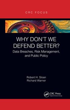 portada Why Don'T we Defend Better? Data Breaches, Risk Management, and Public Policy 