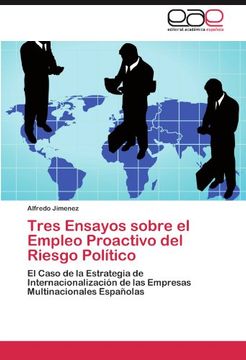 portada Tres Ensayos Sobre el Empleo Proactivo del Riesgo Político (in Spanish)