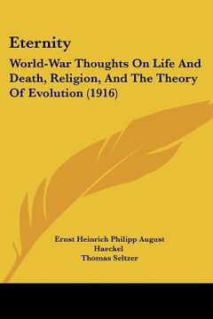 portada eternity: world-war thoughts on life and death, religion, and the theory of evolution (1916) (in English)