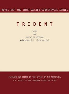 portada trident: washington, d.c., 15-25 may 1943 (world war ii inter-allied conferences series) (en Inglés)