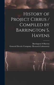 portada History of Project Cirrus / Compiled by Barrington S. Havens (en Inglés)