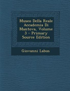 portada Museo Della Reale Accademia Di Mantova, Volume 3 (in Italian)