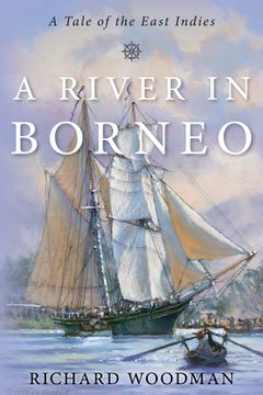 portada A River in Borneo: A Tale of the East Indies (en Inglés)