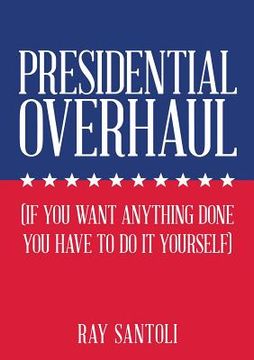 portada Presidential Overhaul (en Inglés)