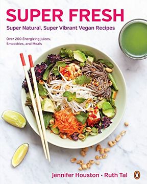 portada Super Fresh: Super Natural, Super Vibrant Vegan Recipes (en Inglés)