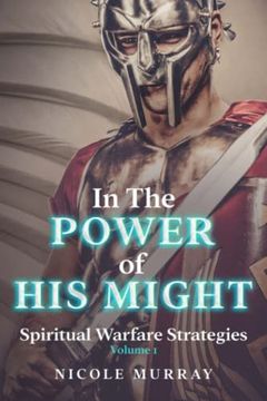 portada In the Power of his Might: Spiritual Warfare Strategies Volume i (en Inglés)