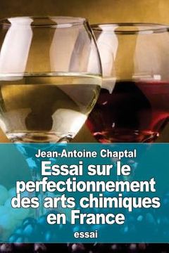 portada Essai sur le perfectionnement des arts chimiques en France (in French)