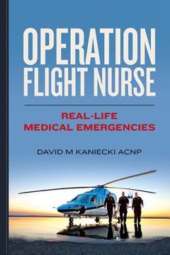 portada Operation Flight Nurse: Real-Life Medical Emergencies (en Inglés)