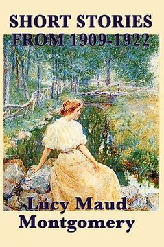 portada the short stories of lucy maud montgomery from 1909-1922 (en Inglés)
