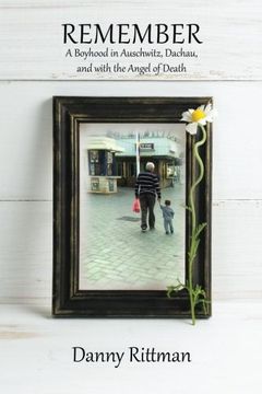 portada Remember: A Boyhood in Auschwitz, Dachau, and With the Angel of Death 
