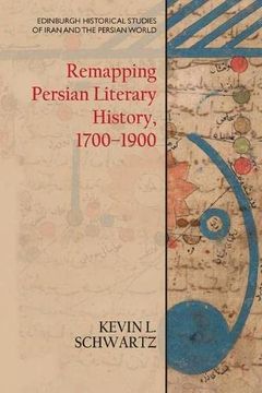 portada Remapping Persian Literary History, 1700-1900 (Edinburgh Historical Studies of Iran and the Persian World) 