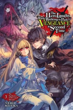 portada The Hero Laughs While Walking the Path of Vengeance a Second Time, Vol. 3 (Light Novel) (The Hero Laughs While Walking the Path of Vengeance a Second Time (Manga)) (en Inglés)