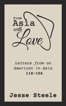portada From Asia with Love 118-156: Letters from an American in Asia (en Inglés)