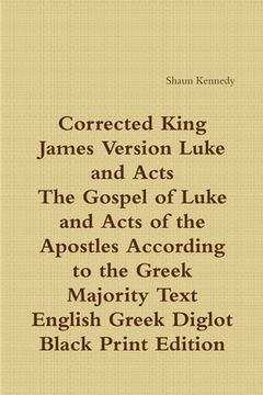 portada Corrected King James Luke and Acts: Black Print Diglot (en Inglés)