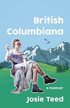 portada British Columbiana: A Millennial in a Gold Rush Town (en Inglés)