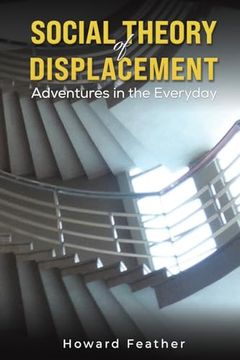 portada Social Theory of Displacement: Adventures in the Everyday (en Inglés)