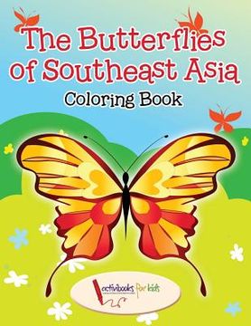 portada The Butterflies of Southeast Asia Coloring Book (en Inglés)