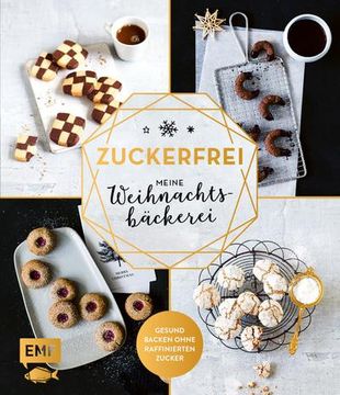portada Zuckerfrei Meine Weihnachtsbäckerei: Plätzchen, Kekse, Lebkuchen und Mehr Gesund Backen Ohne Raffinierten Zucker (in German)