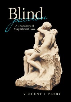 portada Blind Passion: A True Story of Magnificent Love (en Inglés)