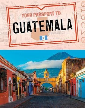 portada Your Passport to Guatemala (World Passport) 